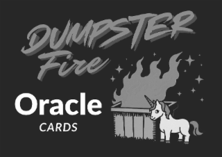dumpster fire oracle cards