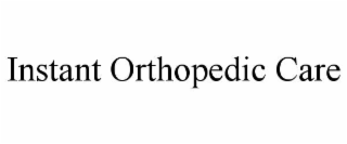 instant orthopedic care