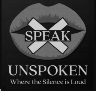 speak unspoken where the silence is loud