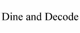 dine and decode