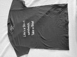 life’s a sh*t sandwich, take a bite!life’s a sh*t sandwich, take a bite!  size large