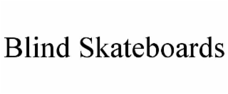blind skateboards