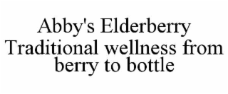 abby's elderberry traditional wellness from berry to bottle