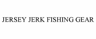 jersey jerk fishing gear