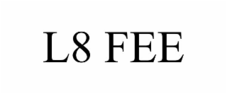l8 fee