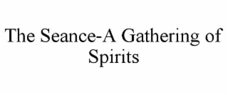 the seance-a gathering of spirits