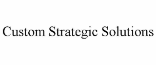 custom strategic solutions