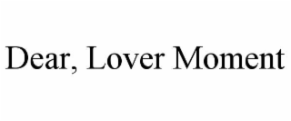 dear, lover moment