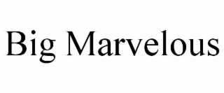 big marvelous