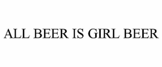 all beer is girl beer