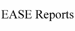 ease reports