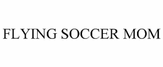 flying soccer mom