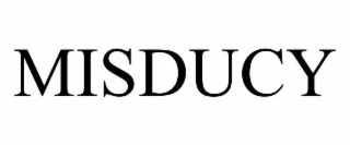 misducy