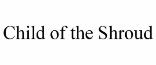 child of the shroud