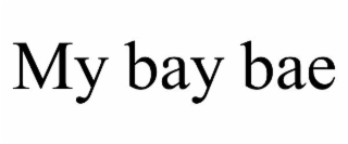 my bay bae