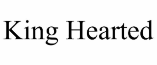 king hearted