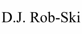 d.j. rob-ski