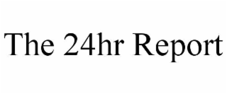 the 24hr report