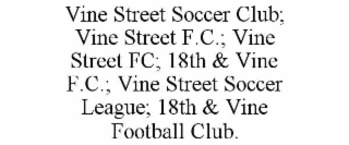 vine street soccer club; vine street f.c.; vine street fc; 18th & vine f.c.; vine street soccer league; 18th & vine football club.