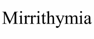 mirrithymia