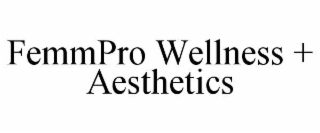 femmpro wellness + aesthetics