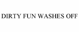 dirty fun washes off
