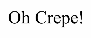 oh crepe!