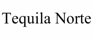 tequila norte