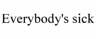 everybody's sick