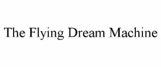 the flying dream machine