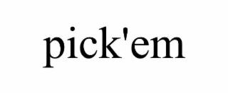 pick'em