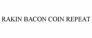 rakin bacon coin repeat