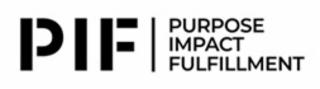 pif purpose impact fulfillment