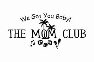 the mom club we got you baby! a b c