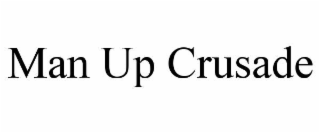 man up crusade