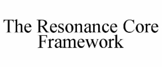 the resonance core framework
