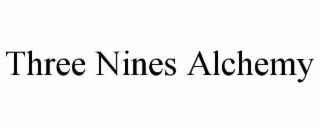 three nines alchemy