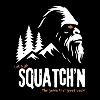 let's go squatch'n the game that gives back!