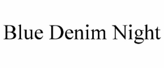 blue denim night