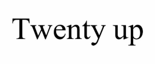 twenty up