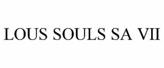 lous souls sa vii