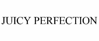 juicy perfection