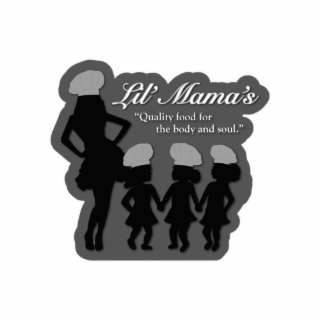 lil' mama's "quality food for the body and soul."