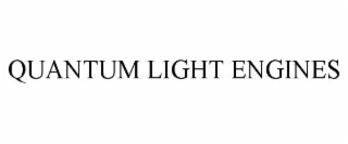 quantum light engines