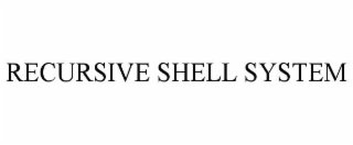 recursive shell system