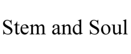 stem and soul