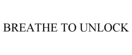 breathe to unlock