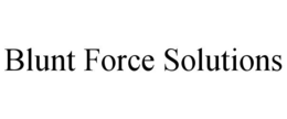 blunt force solutions