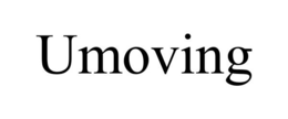 umoving
