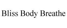 bliss body breathe